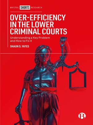 cover image of Over-Efficiency in the Lower Criminal Courts